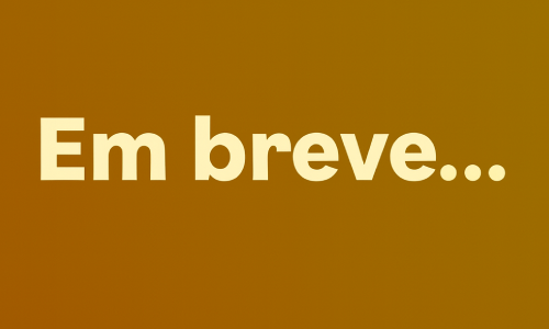 Em breve...